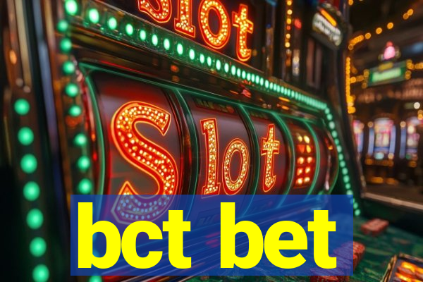 bct bet